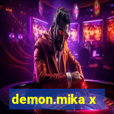 demon.mika x